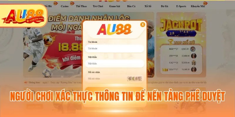 Đăng Nhập AU88 - Tận Hưởng Không Gian Cá Cược Đẳng Cấp Người chơi xác thực thông tin để nền tảng phê duyệt